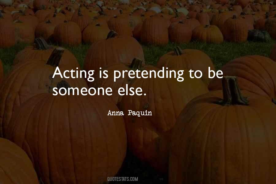 Quotes About Pretending To Be Someone Else #1671476