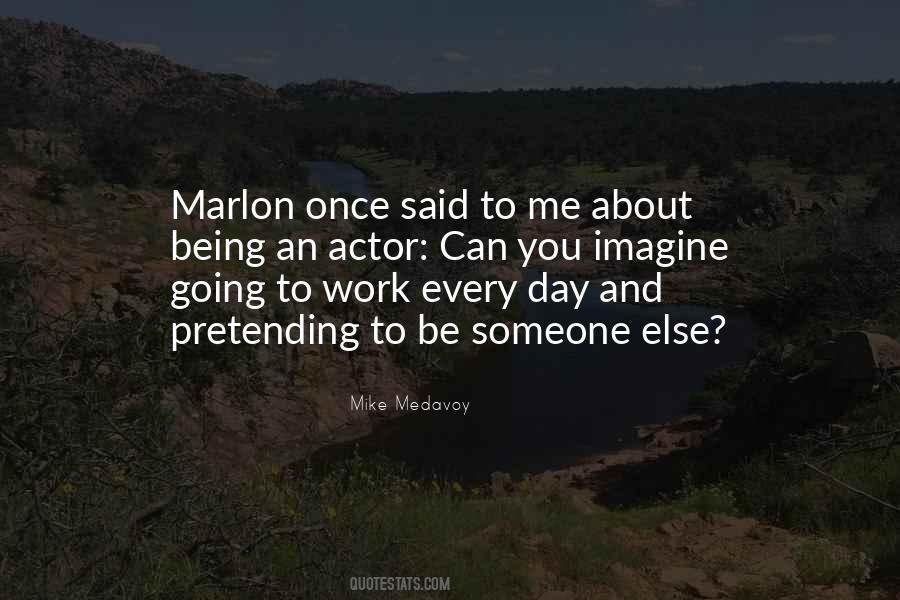 Quotes About Pretending To Be Someone Else #1827270