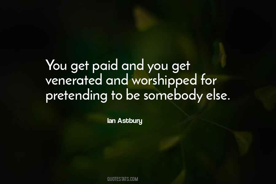 Quotes About Pretending To Be Someone Else #316568