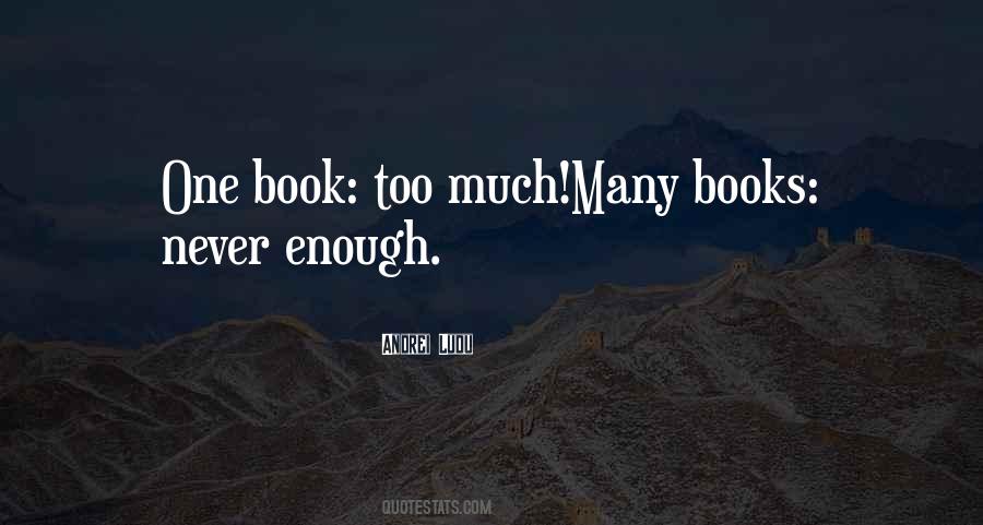 Quotes About Too Many Books #1490280