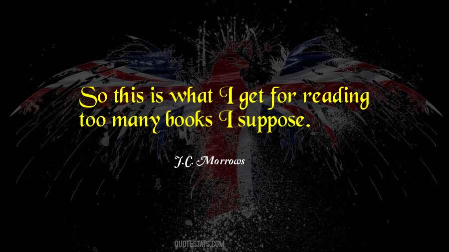 Quotes About Too Many Books #1539639