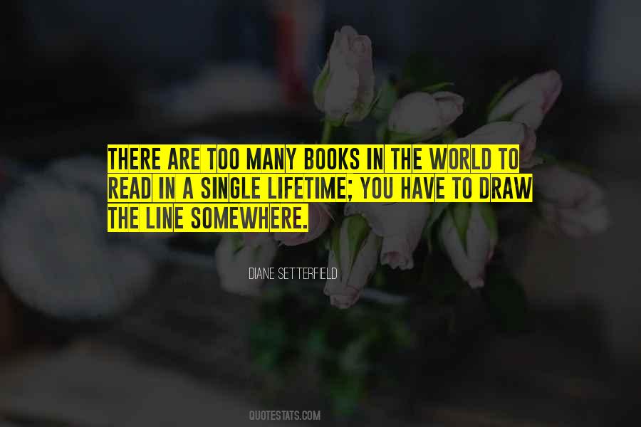 Quotes About Too Many Books #1787891