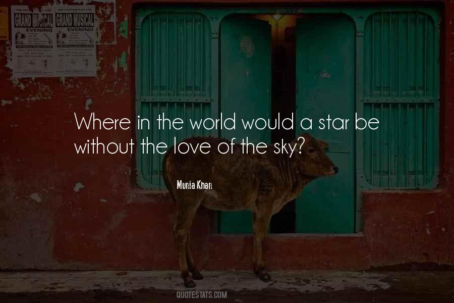 Quotes About A World Without Love #1212770