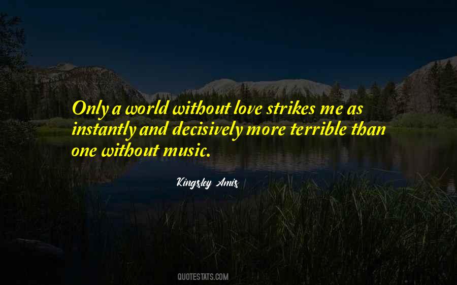 Quotes About A World Without Love #1244517