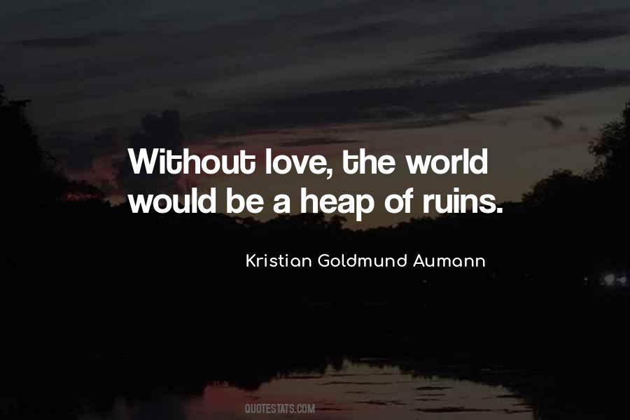 Quotes About A World Without Love #627200