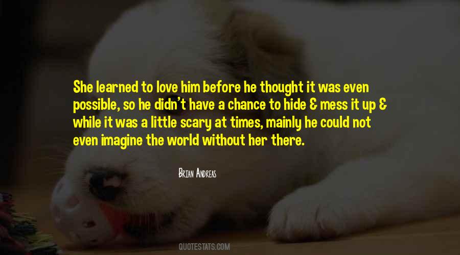 Quotes About A World Without Love #673695 Quotes About A World Without Love #673695