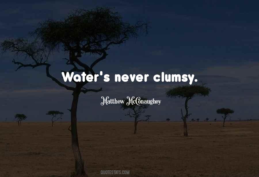 Quotes About Clumsy #1703101