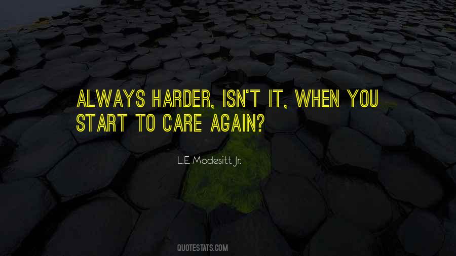 Quotes About Harder #1831571