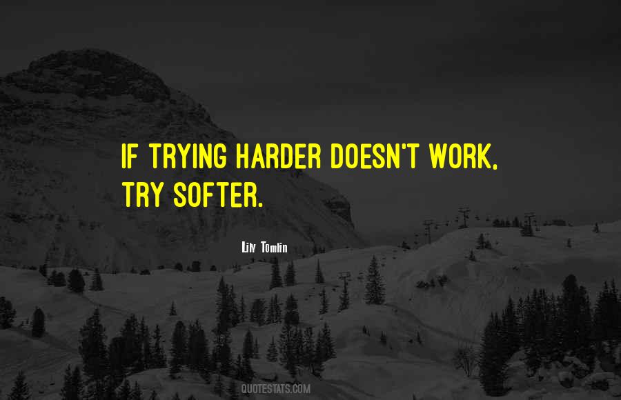 Quotes About Harder #1879039