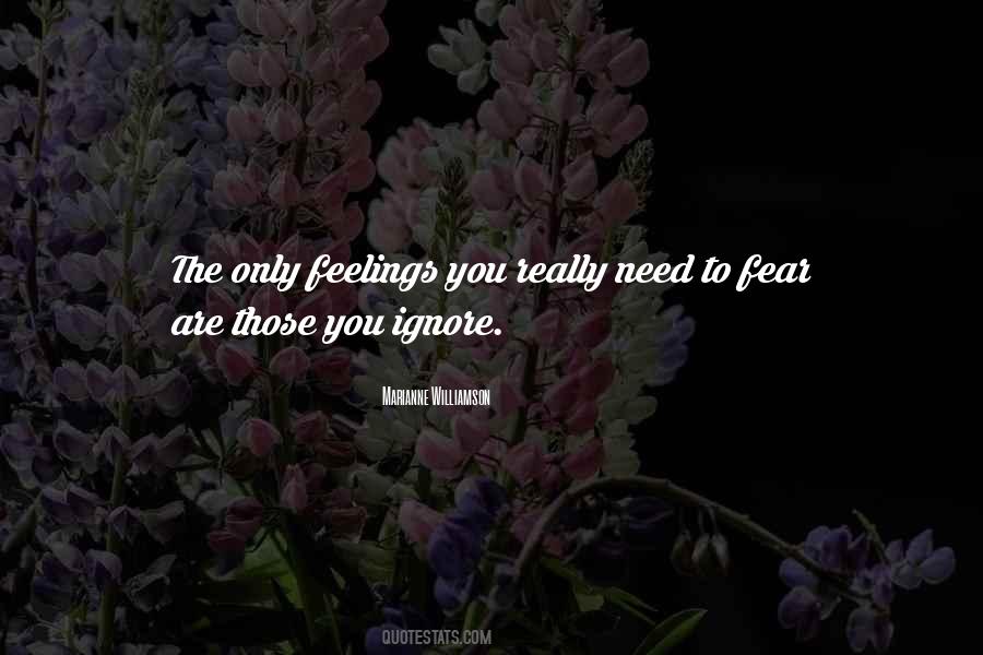 Quotes About Ignore Feelings #2010