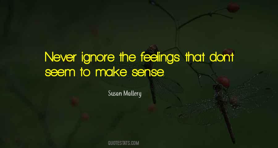 Quotes About Ignore Feelings #298023