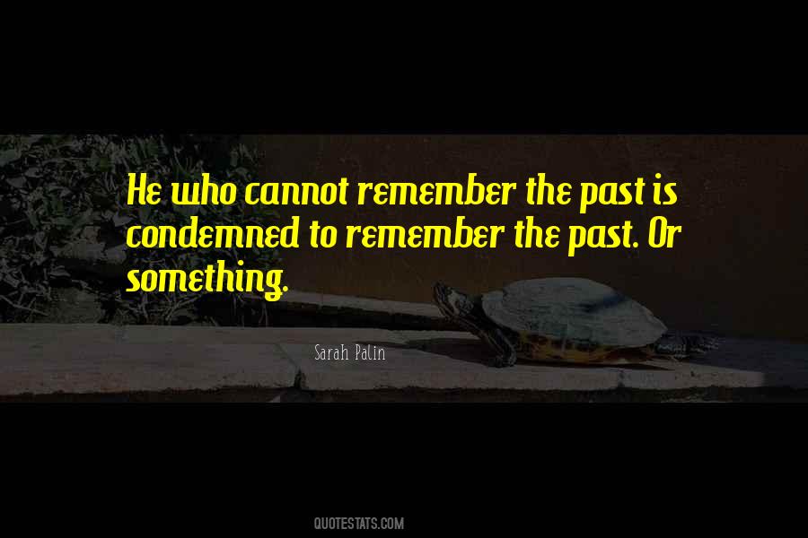 Quotes About Remember The Past #423470