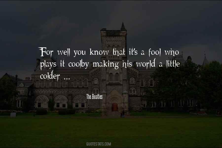 Quotes About Pretending To Be A Fool #1012458