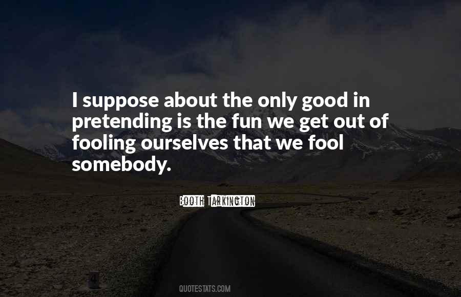 Quotes About Pretending To Be A Fool #1282220