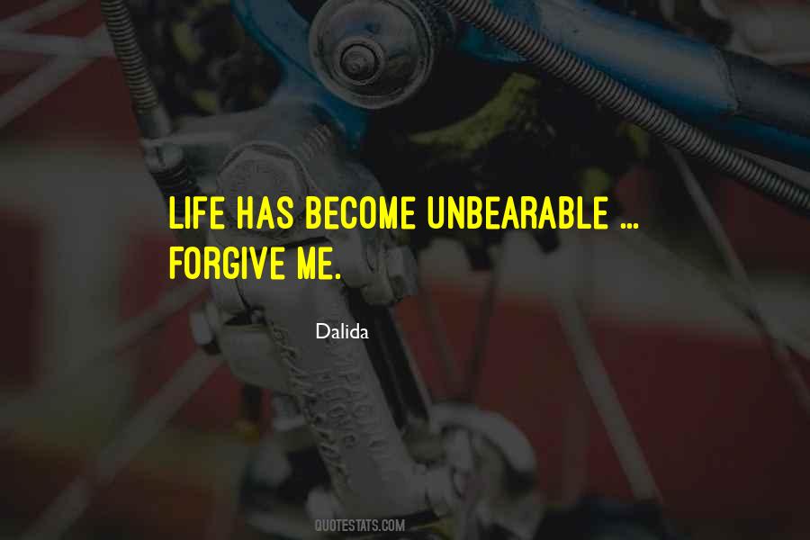 Life Unbearable Quotes #393420