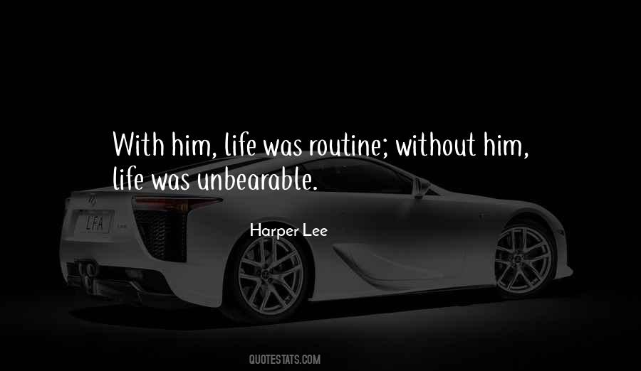 Life Unbearable Quotes #967793