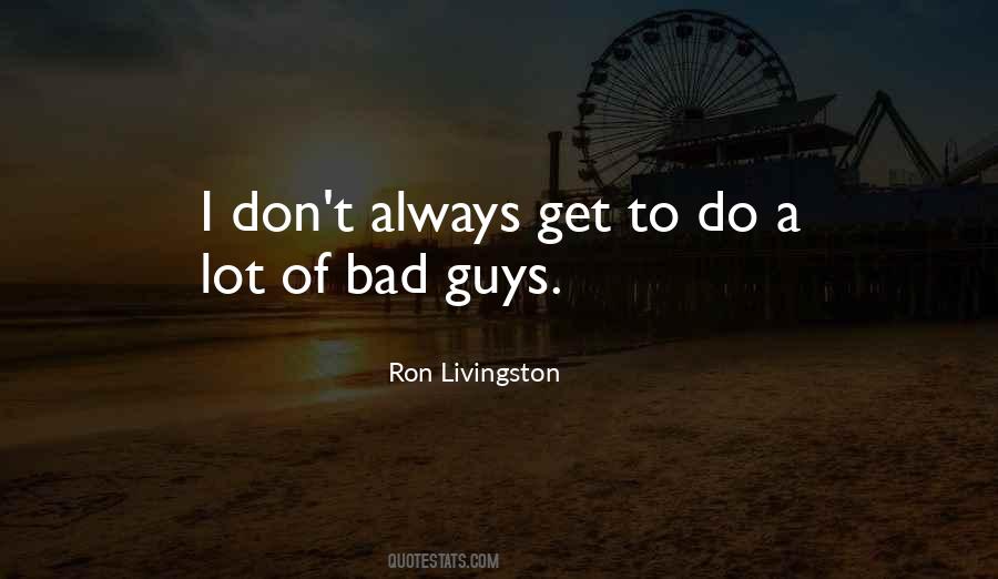 Quotes About Bad Guys #1345770