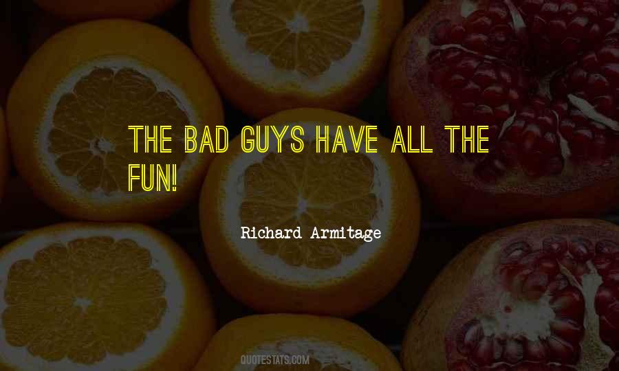 Quotes About Bad Guys #1611043