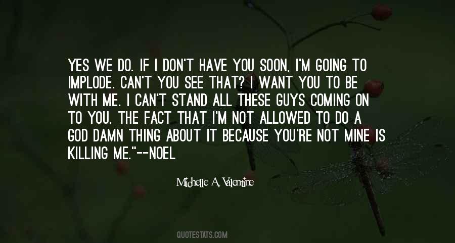 Quotes About I Want You To Be Mine #1310991