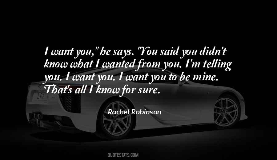 Quotes About I Want You To Be Mine #825209