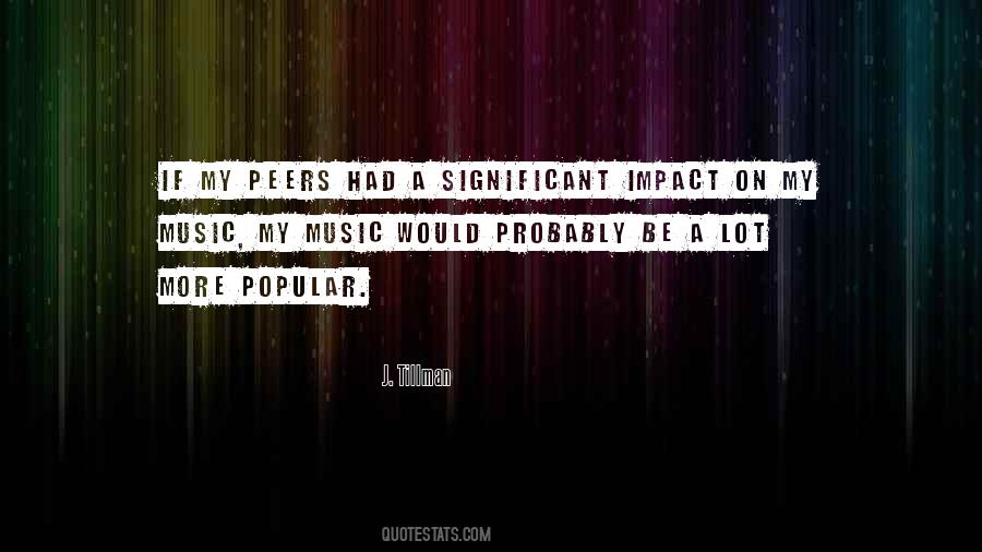 Quotes About Impact Of Music #1209195