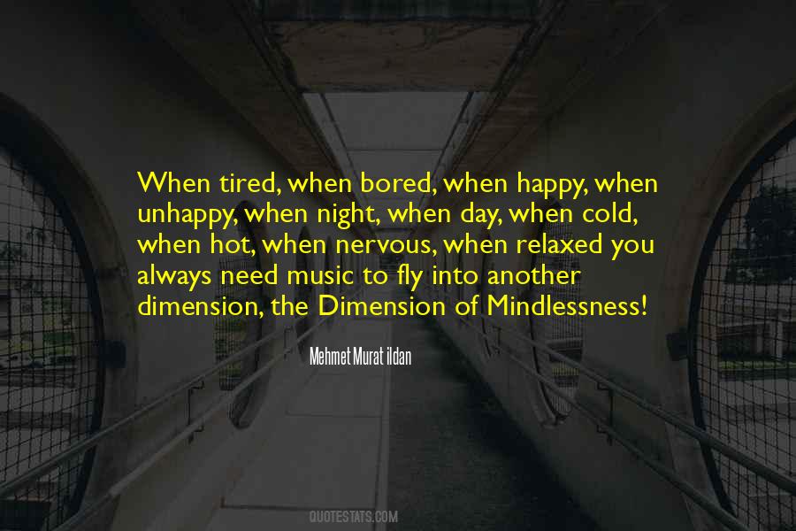Quotes About Being Bored And Tired #397151