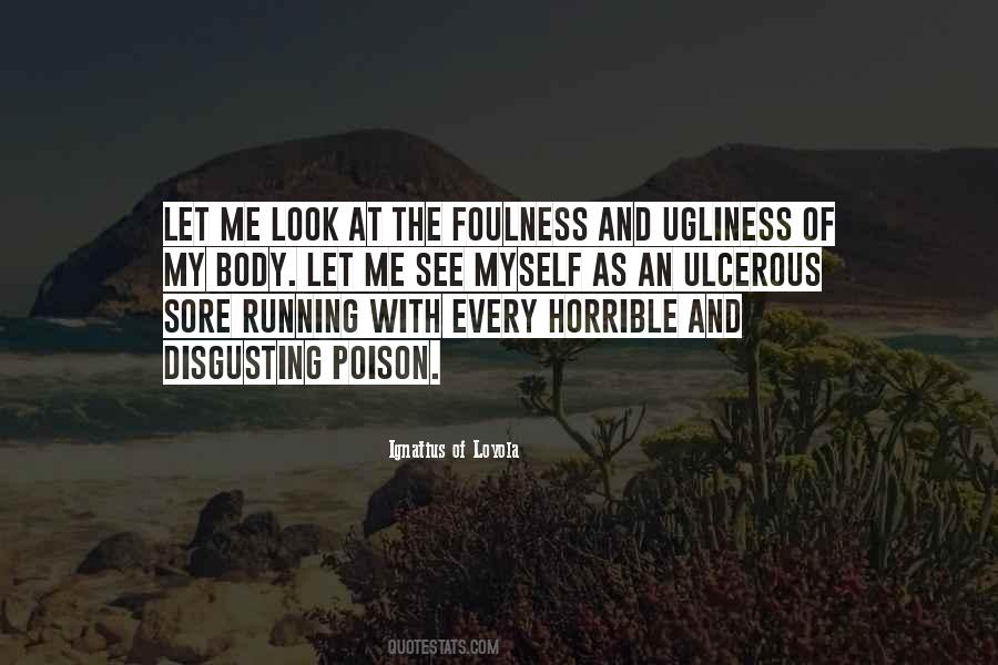 Quotes About My Ugliness #177262