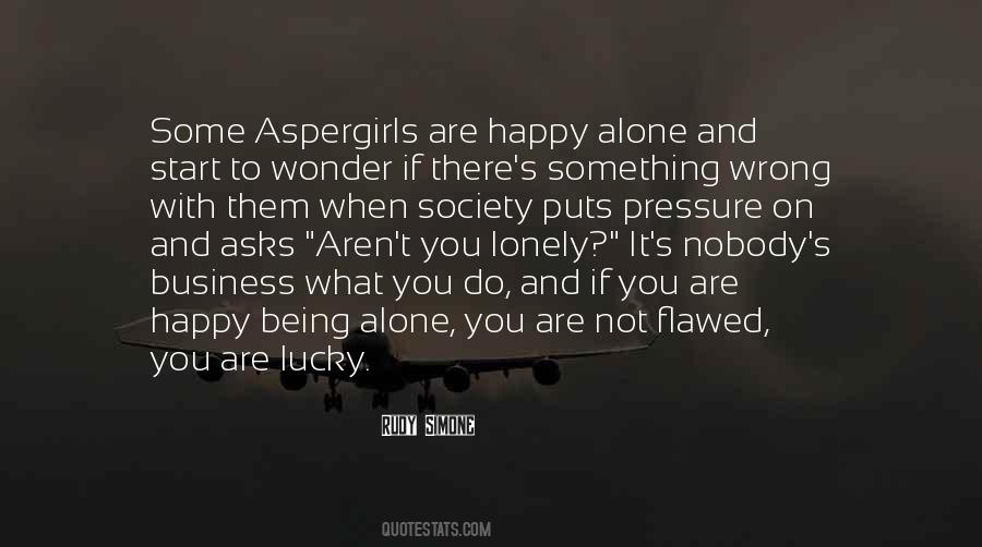 Alone And Not Lonely Quotes #1723806