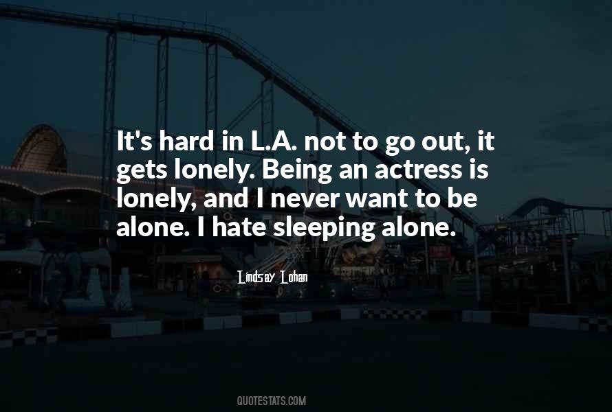 Alone And Not Lonely Quotes #1758218