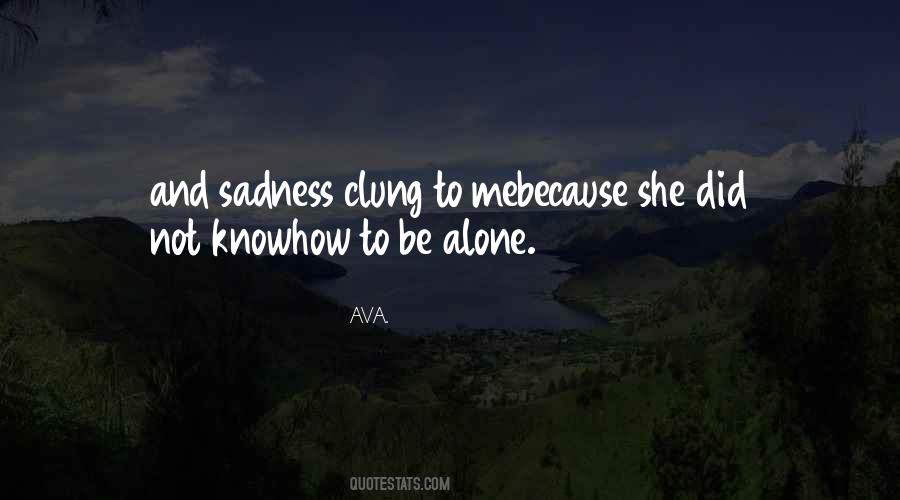 Alone And Not Lonely Quotes #1805434