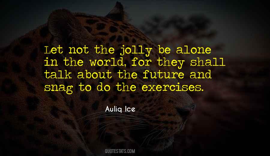 Alone And Not Lonely Quotes #1835041