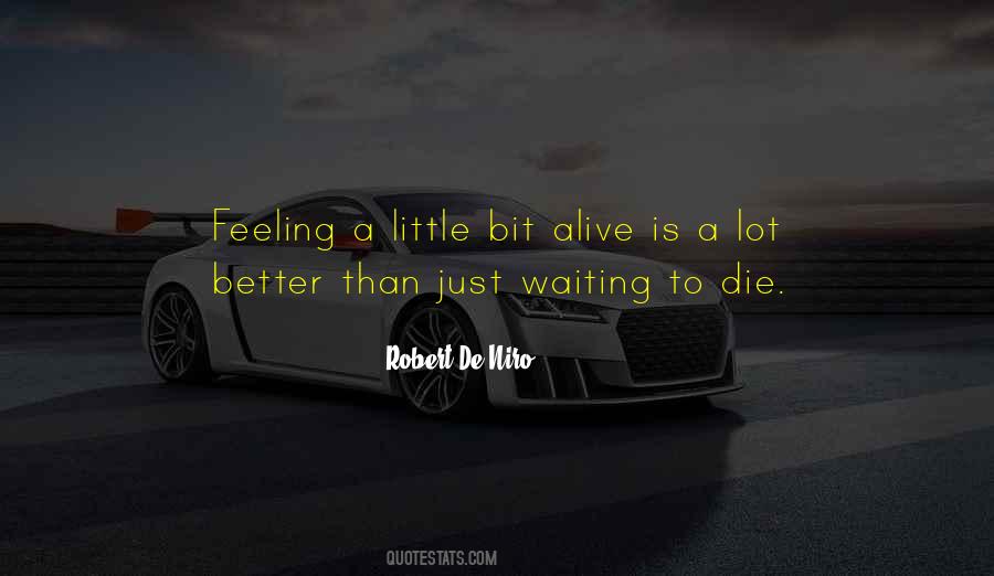 Quotes About Feeling Alive #203332