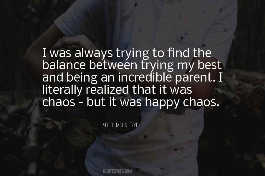 Quotes About Just Trying To Be Happy #135194