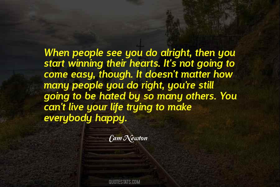 Quotes About Just Trying To Be Happy #153687