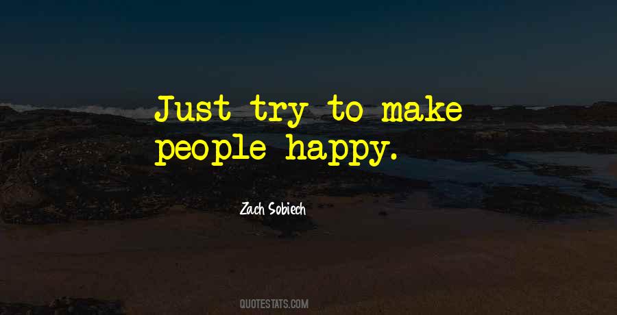 Quotes About Just Trying To Be Happy #154875