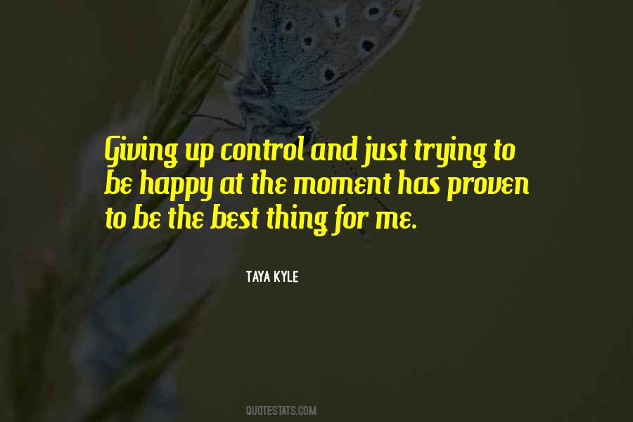 Quotes About Just Trying To Be Happy #239323