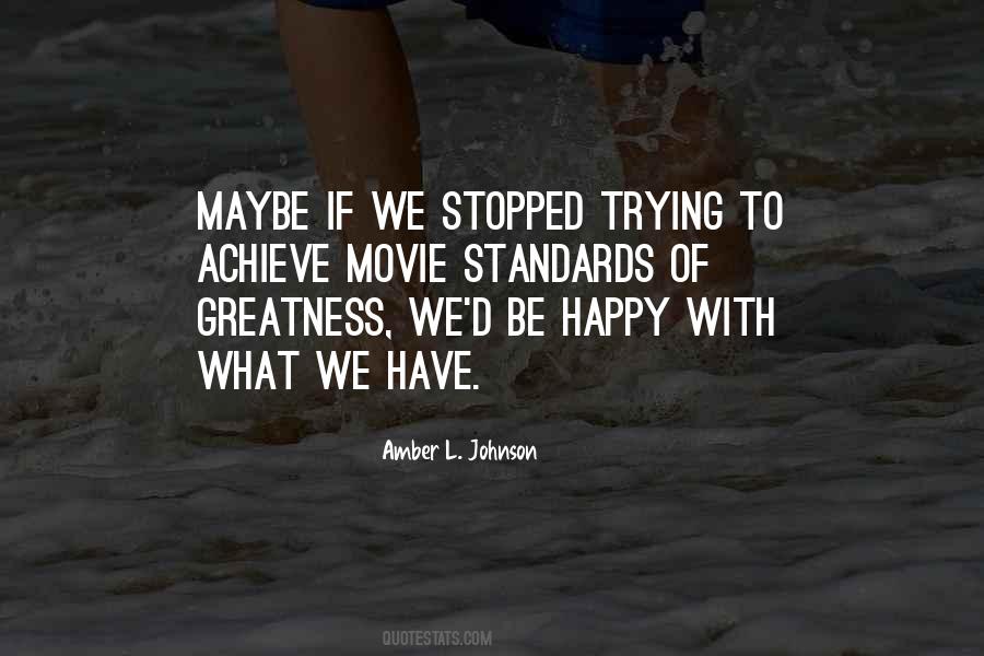 Quotes About Just Trying To Be Happy #26194