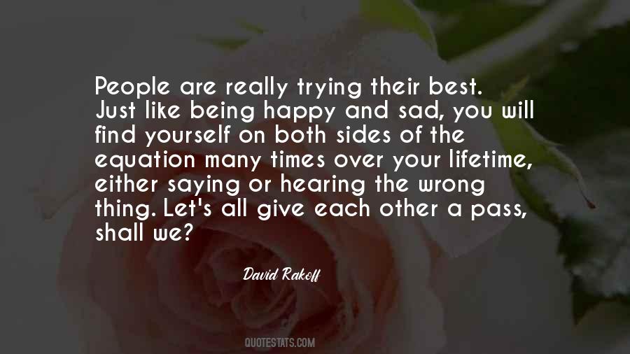 Quotes About Just Trying To Be Happy #39670