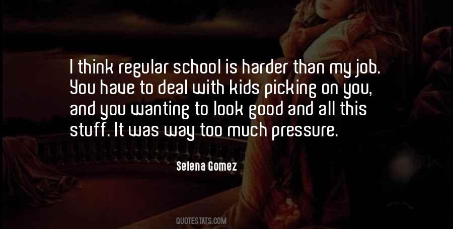 Quotes About Pressure In School #1380797