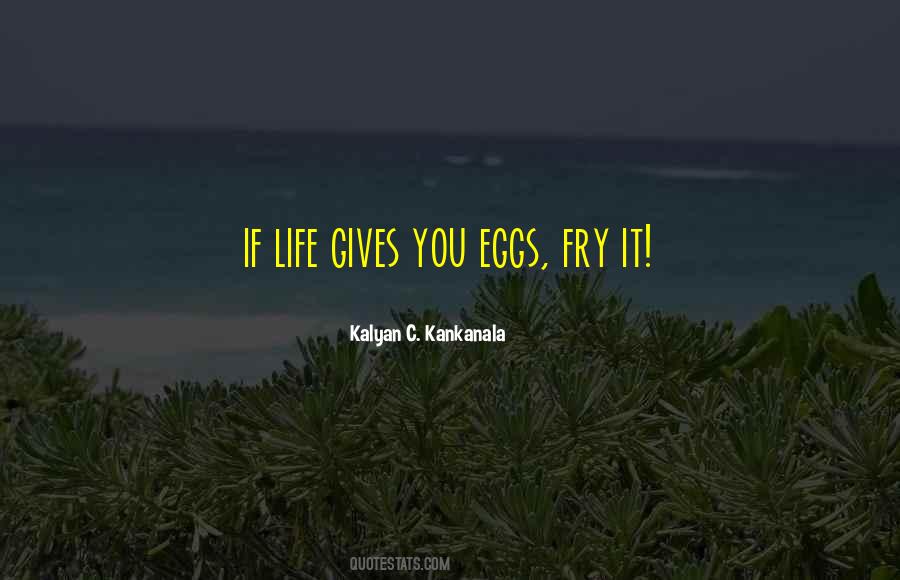 Quotes About Eggs #1395019