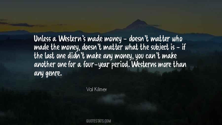 Unless Money Quotes #188417