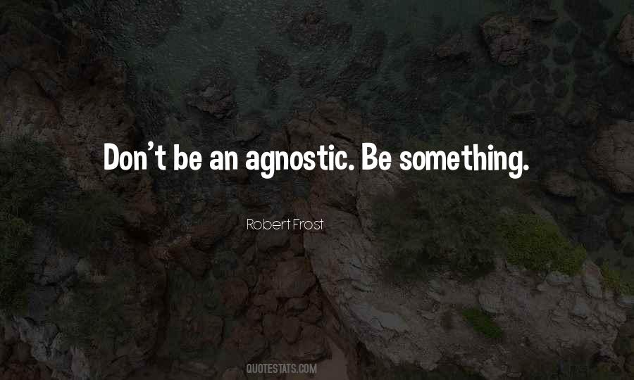 An Agnostic Quotes #680108