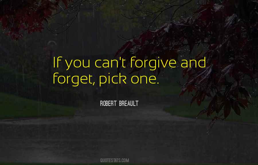 Quotes About Forget And Forgive #8369