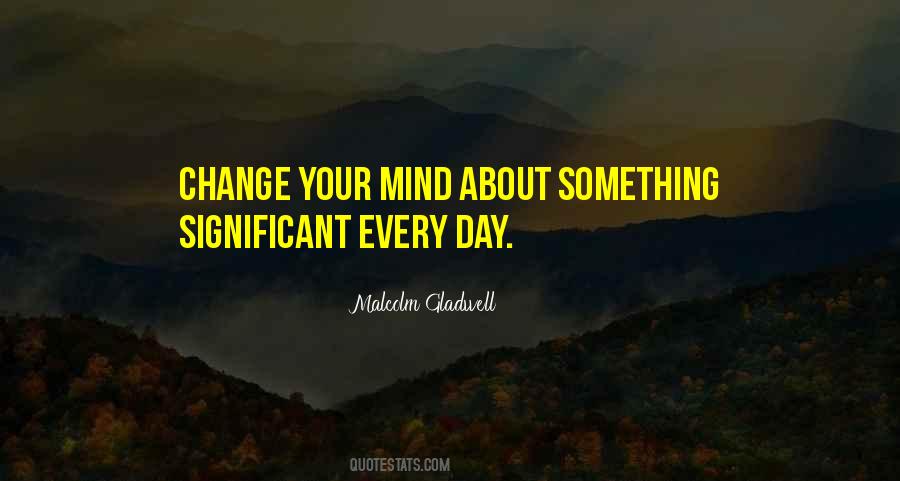 Quotes About Changing My Mind #469669
