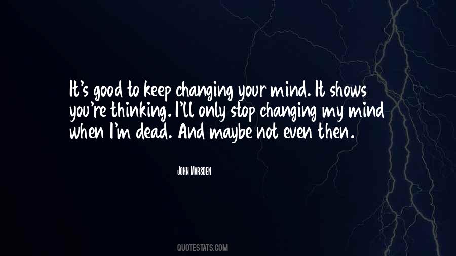 Quotes About Changing My Mind #778952