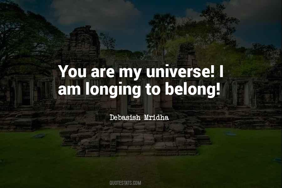 Universe Was Longing For You Quotes #1398626