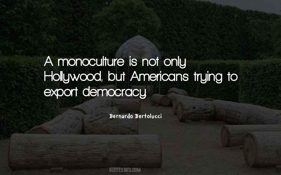 Quotes About Monoculture #1526838