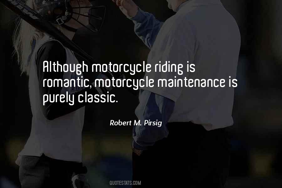 Quotes About Motorcycle Maintenance #1798277