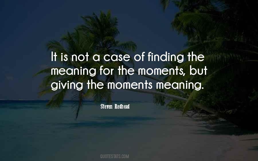 Quotes About Finding The Meaning Of Life #1238546