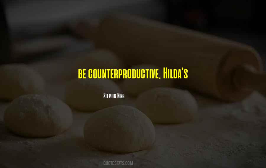Quotes About Counterproductive #473997